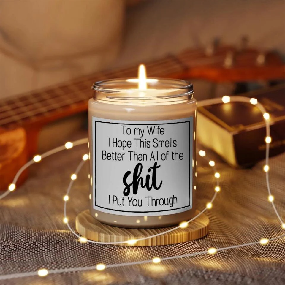 I Hope This Smells Better Than All Of The Shit - Scented Soy Candle - Funny Gift For Wife - Image 3
