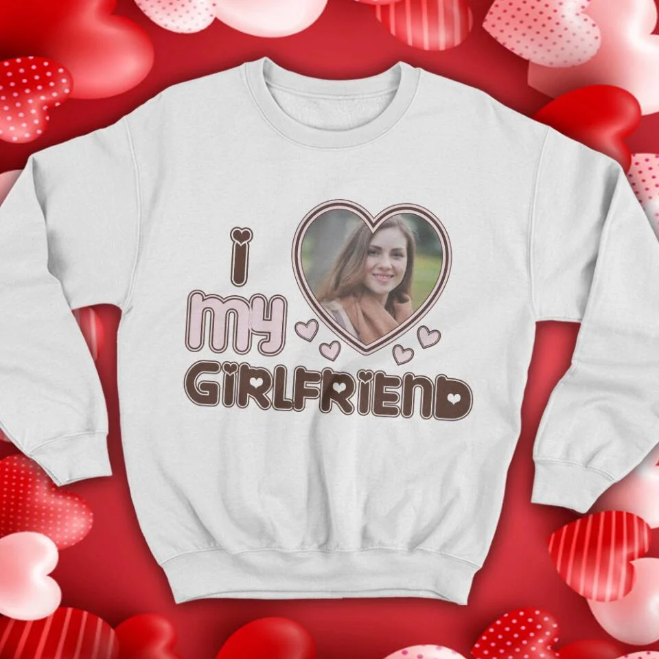 Personalized Valentine Gifts - I Love My Girlfriend - Custom Nickname, Title - Personalized Upload Photo - Sweatshirt, Hoodie T-shirt - Gift for Girlfriend, Boyfriend, Wife, Husband - Valentine Gifts - Image 6