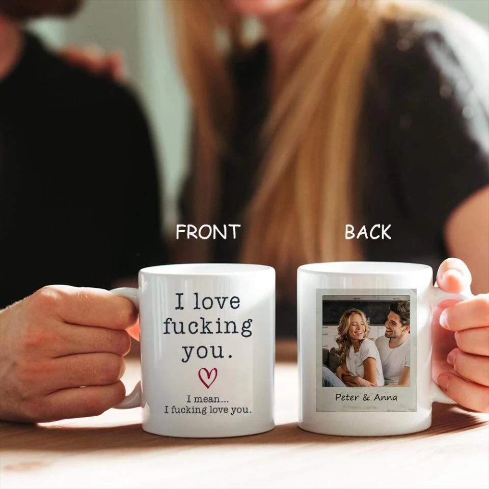 I Love You Dirty Funny Personalized White Mug - Image 4