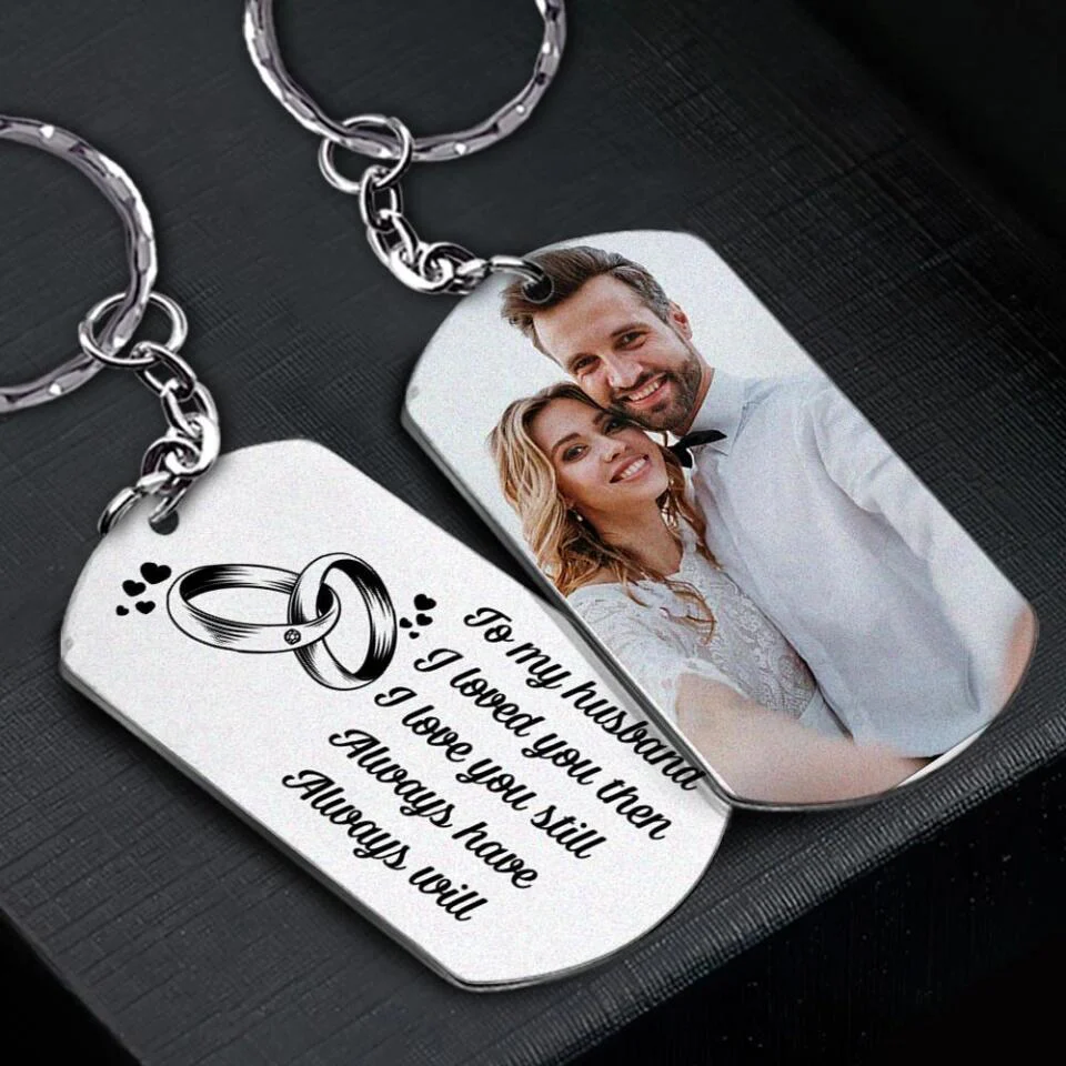 I Love You Then I Love You Still - Personalized Keychain With Photo Custom - Image 5