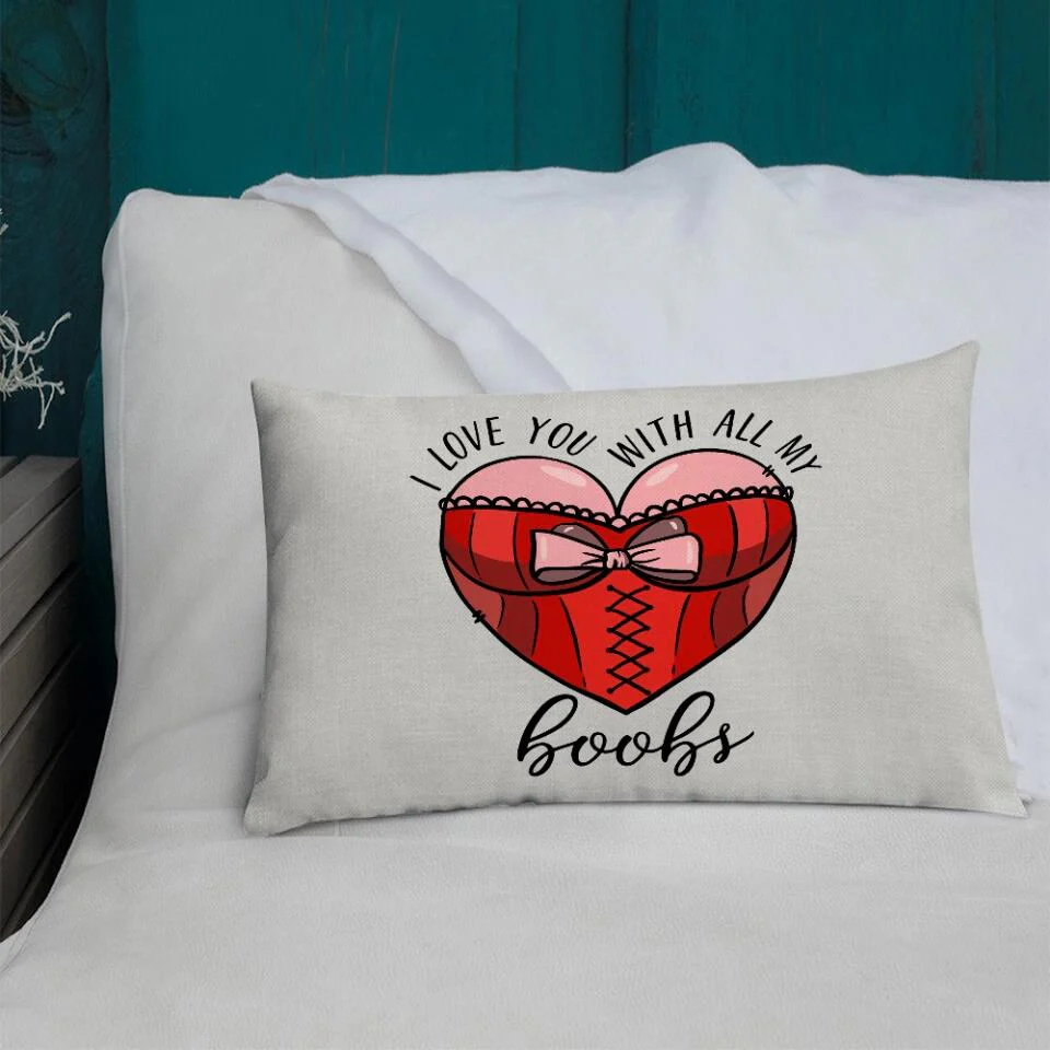 Personalized Valentine Gifts - I Love You With All My Boobs I'm Nuts About You Rectangle Pillow Funny Gift For Couple - Image 6