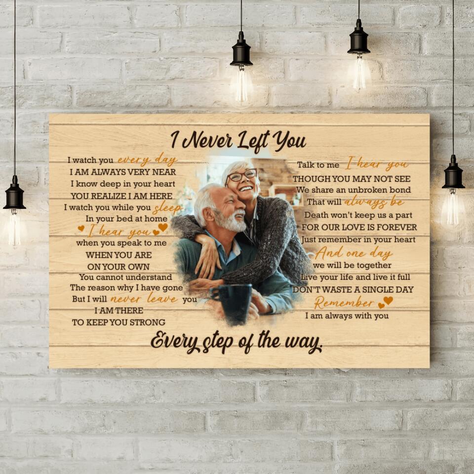 I Never Left You Every Step Of The Way Custom Canvas Poster Memorial Gift - Image 4