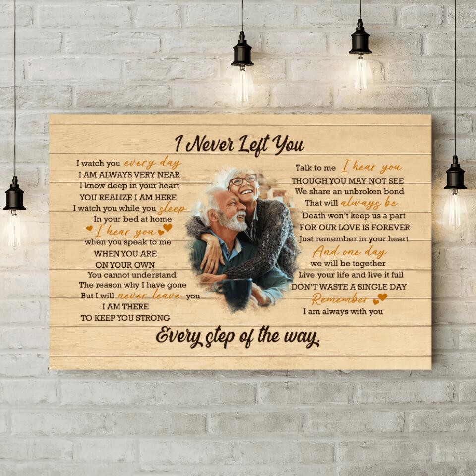 I Never Left You Every Step Of The Way Custom Canvas Poster Memorial Gift - Image 6