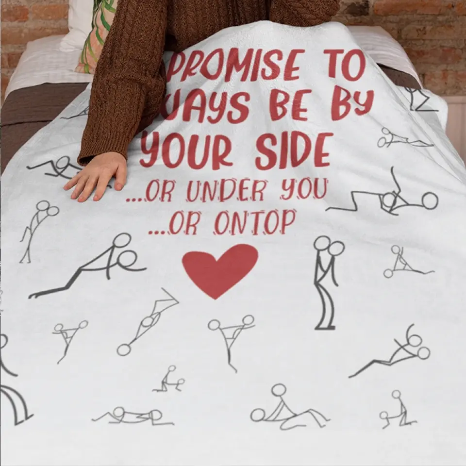 Personalized Valentine Gifts - I Promise To Always By Your Side Or Under You - Naughty Fleece Blanket - Best Funny Gifts for Couples - Valentine Day, Anniversary, Christmas Gift for Her Him - Image 10