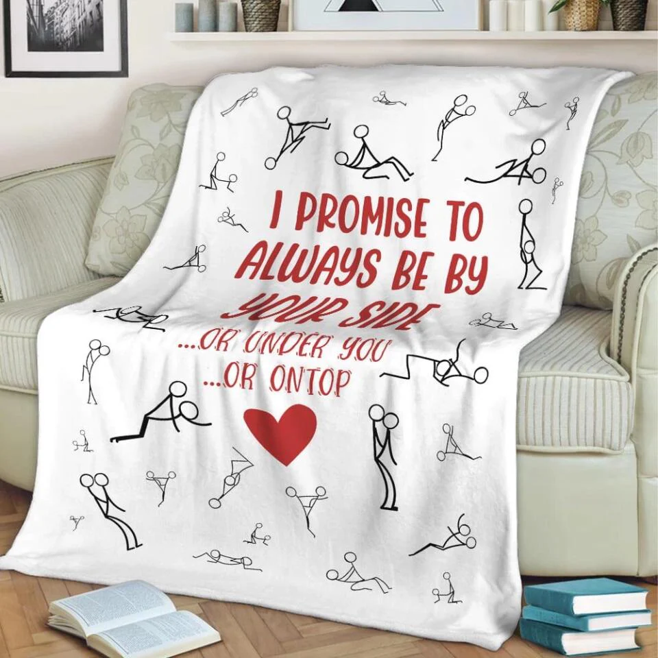 Personalized Valentine Gifts - I Promise To Always By Your Side Or Under You - Naughty Fleece Blanket - Best Funny Gifts for Couples - Valentine Day, Anniversary, Christmas Gift for Her Him - Image 4