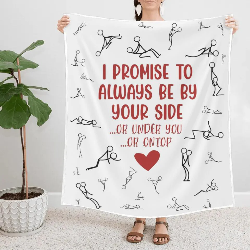 Personalized Valentine Gifts - I Promise To Always By Your Side Or Under You - Naughty Fleece Blanket - Best Funny Gifts for Couples - Valentine Day, Anniversary, Christmas Gift for Her Him - Image 5