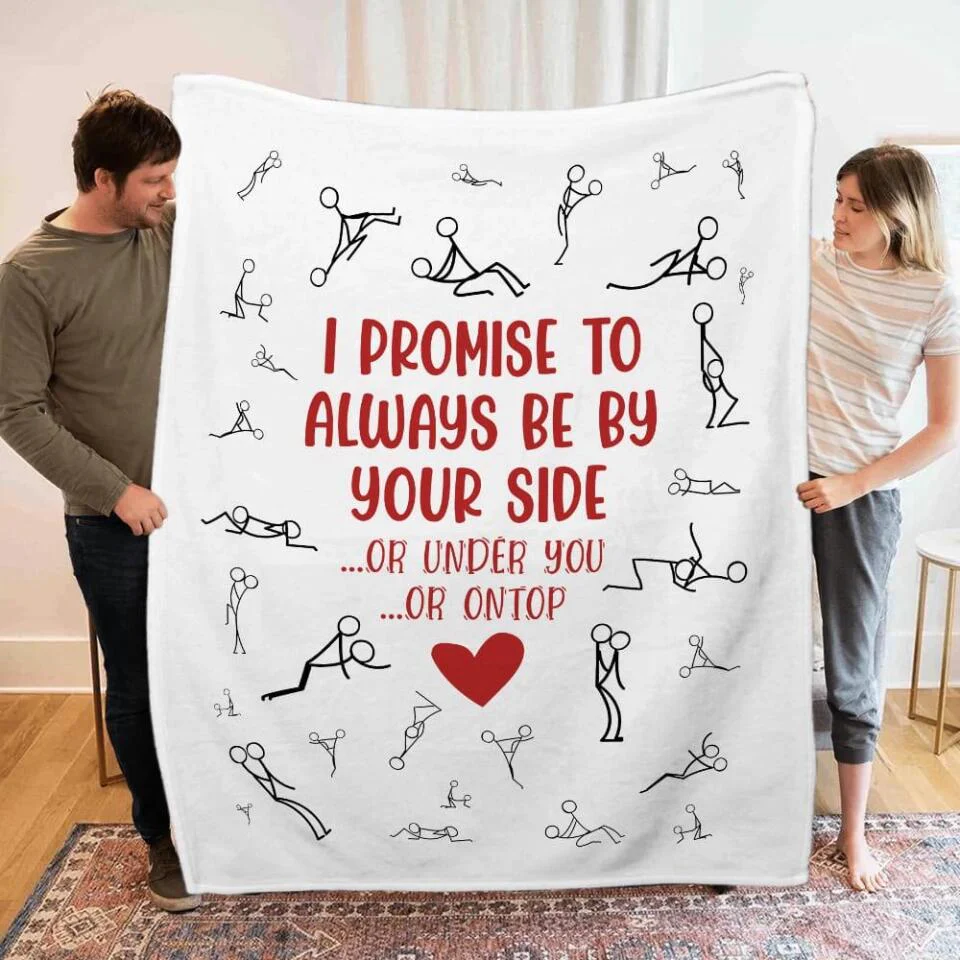 Personalized Valentine Gifts - I Promise To Always By Your Side Or Under You - Naughty Fleece Blanket - Best Funny Gifts for Couples - Valentine Day, Anniversary, Christmas Gift for Her Him - Image 6