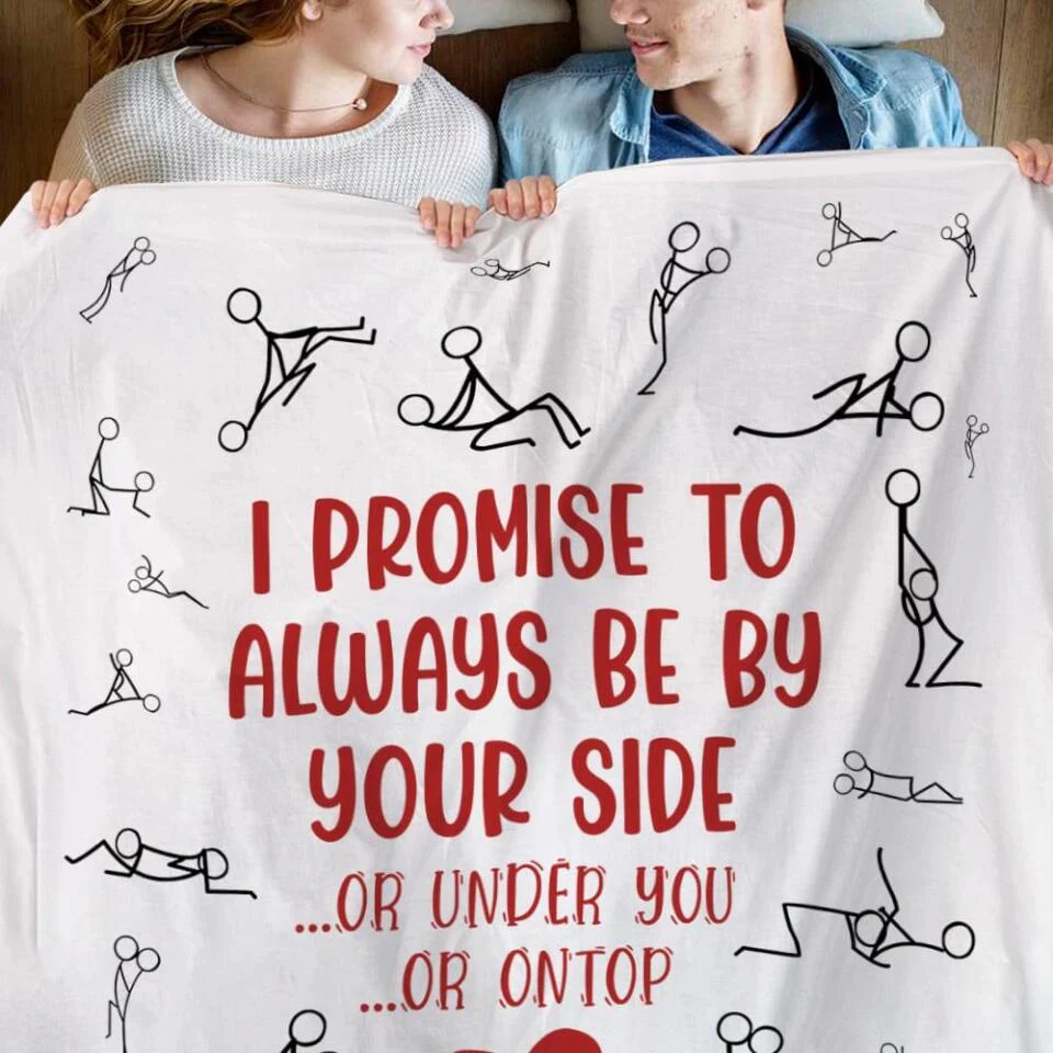 Personalized Valentine Gifts - I Promise To Always By Your Side Or Under You - Naughty Fleece Blanket - Best Funny Gifts for Couples - Valentine Day, Anniversary, Christmas Gift for Her Him - Image 7