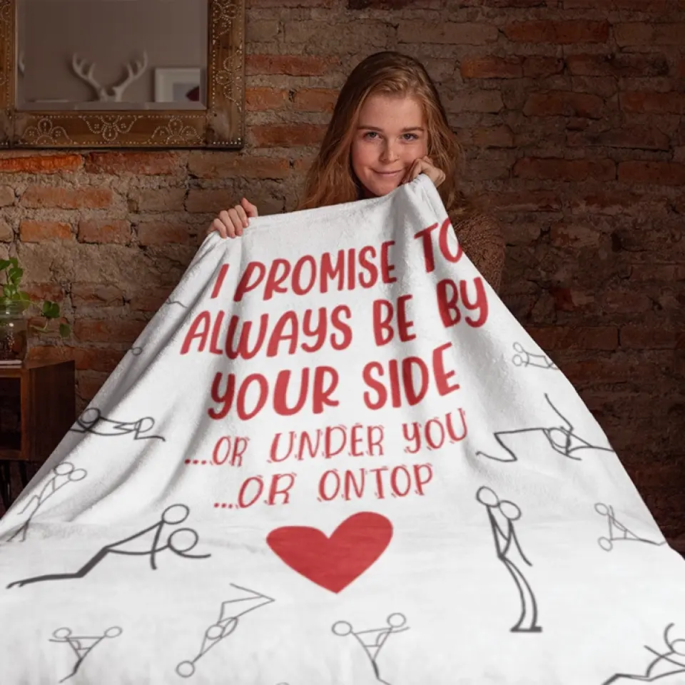 Personalized Valentine Gifts - I Promise To Always By Your Side Or Under You - Naughty Fleece Blanket - Best Funny Gifts for Couples - Valentine Day, Anniversary, Christmas Gift for Her Him - Image 9