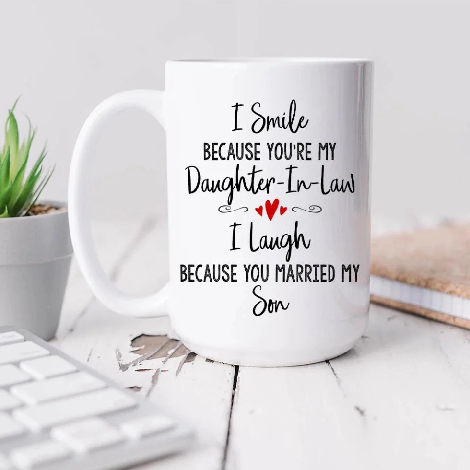 I Smile Because You're My Sister-in-law Daughter-in-law Custom Mug Anniversary Gift - Image 7