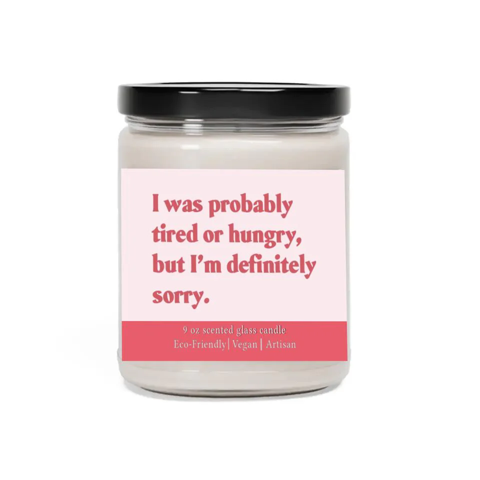 I Was Probably Tired or Hungry But I'm Definitely Sorrry - Scented Candle - Apology Gift for Beloved - Image 2