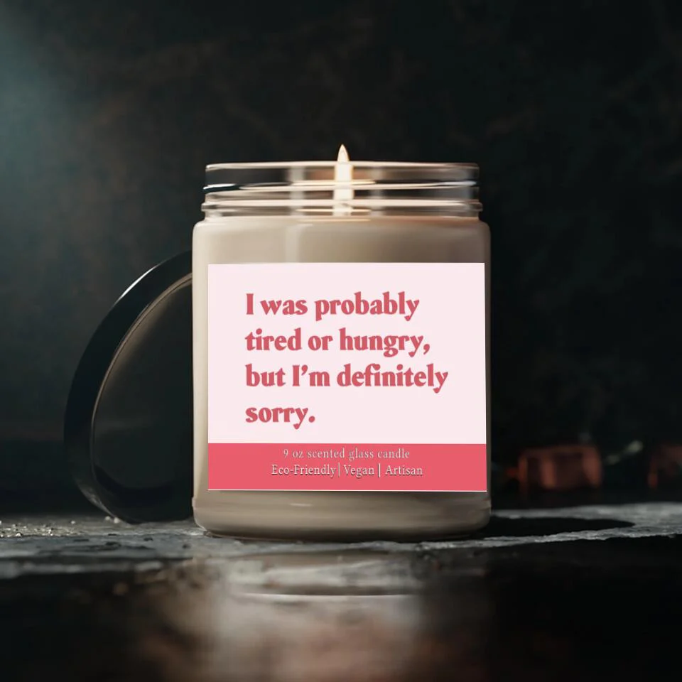I Was Probably Tired or Hungry But I'm Definitely Sorrry - Scented Candle - Apology Gift for Beloved - Image 3