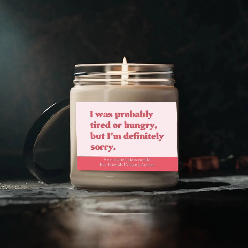I Was Probably Tired or Hungry But I'm Definitely Sorrry - Scented Candle - Apology Gift for Beloved - Image 5