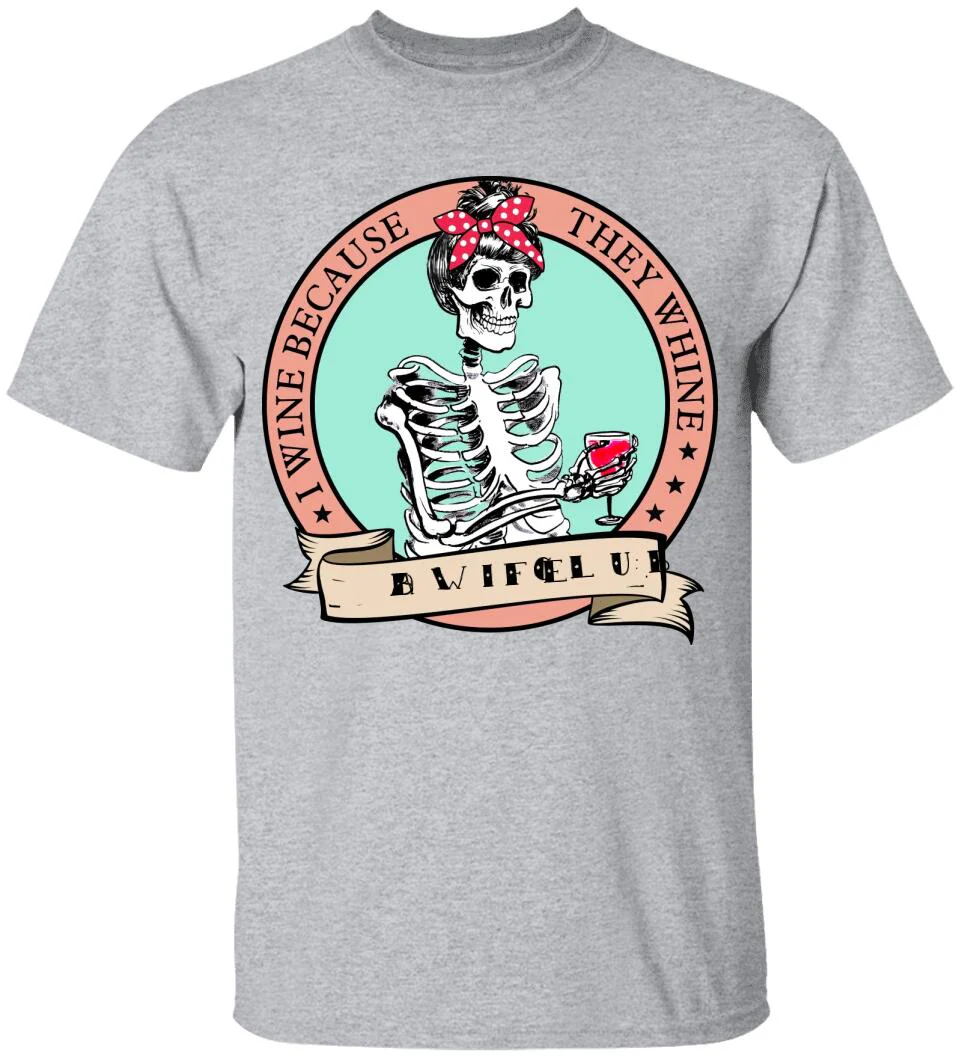 I Wine Because They Whine- Personalized T Shirt - Image 3