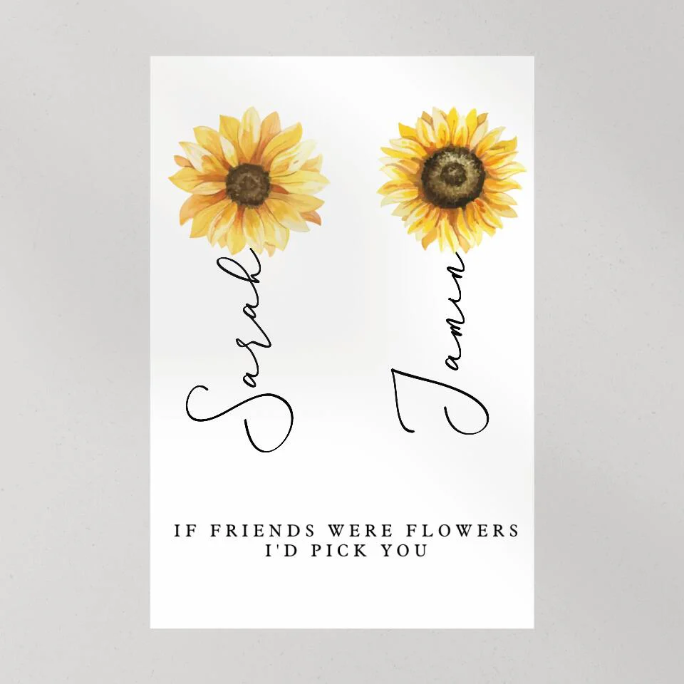 If Friends Were Flowers I'd Pick You Custom Canvas Poster Anniversary Gift For Friends - Image 2