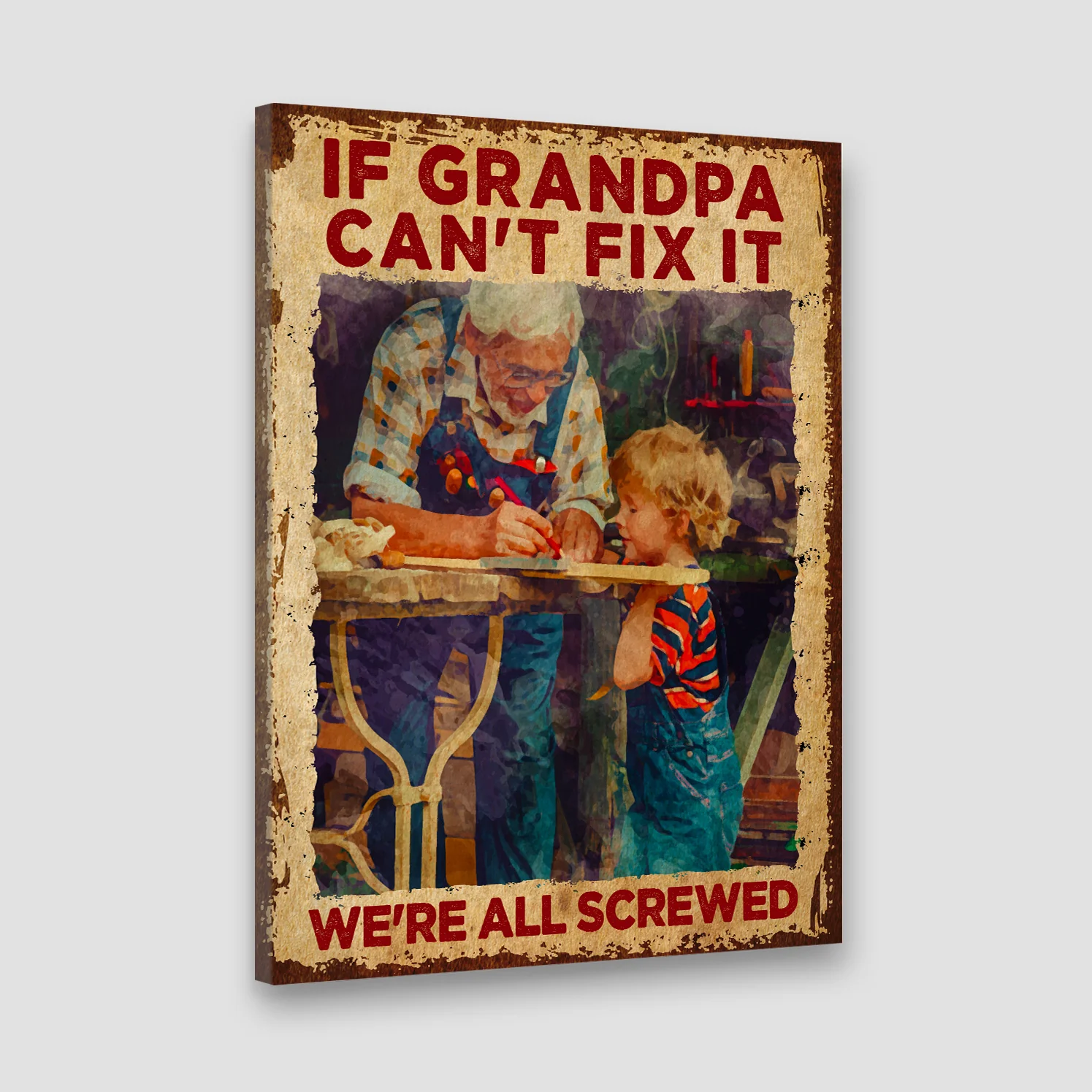 If Grandpa Can't Fix It We Are Screwed Canvas Poster - Image 3