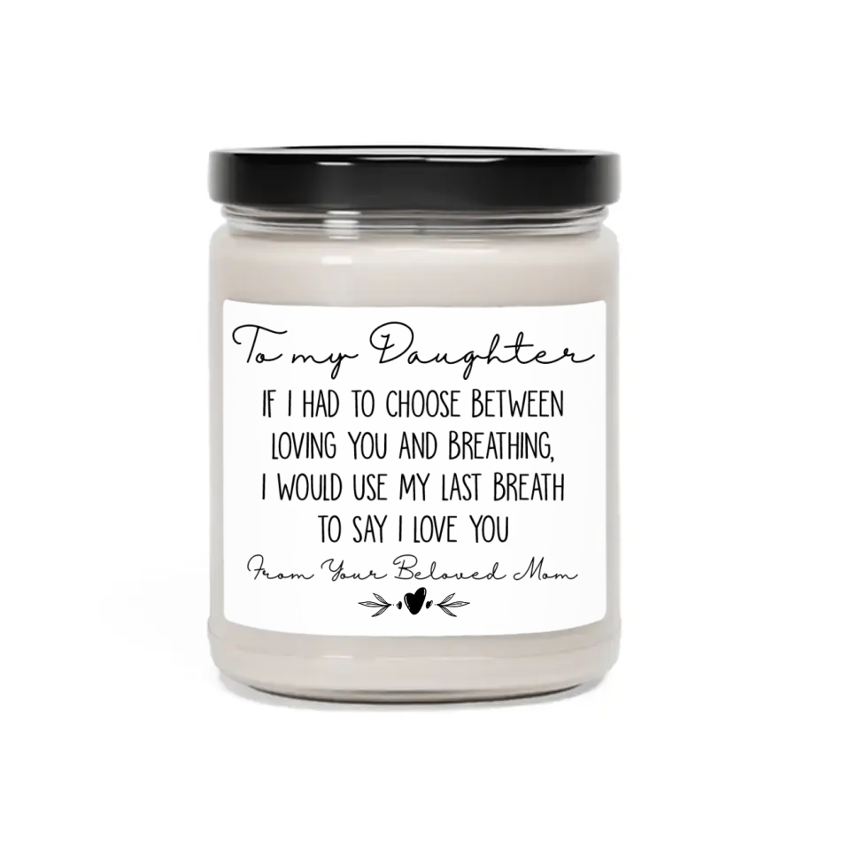 If I Had to Choose Between Loving You and Breathing - Scented Candle - Lovely Gift for Adult Daughter - Image 2
