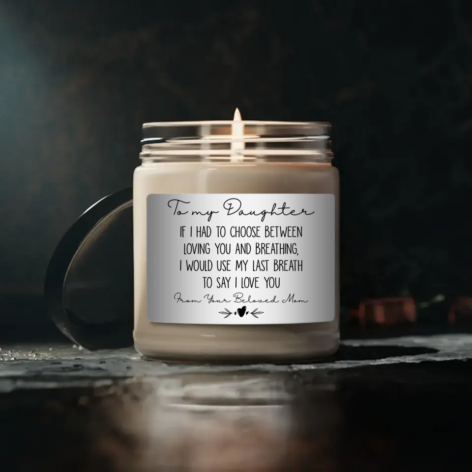 If I Had to Choose Between Loving You and Breathing - Scented Candle - Lovely Gift for Adult Daughter - Image 3