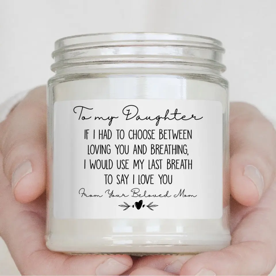 If I Had to Choose Between Loving You and Breathing - Scented Candle - Lovely Gift for Adult Daughter - Image 6