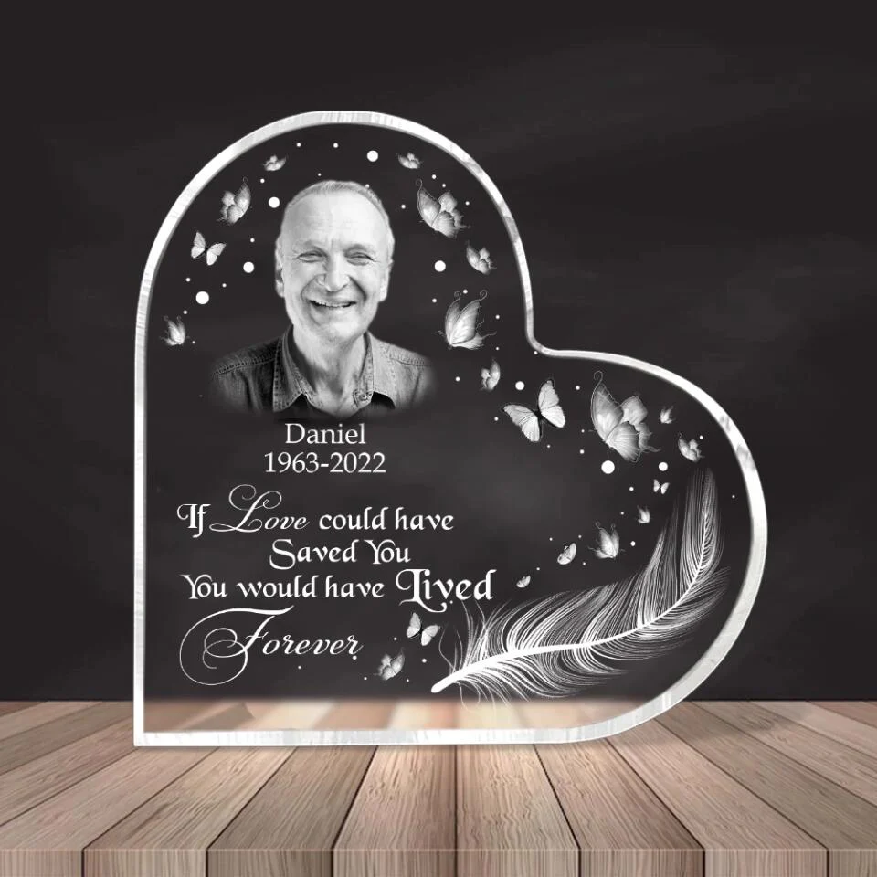 If Love Could Have Saved You You Would Have Lived Forever - Custom Image Heart Acrylic - Best Memories Gift for Family, Loss Husband - 212IHNNPAP949 - Image 3