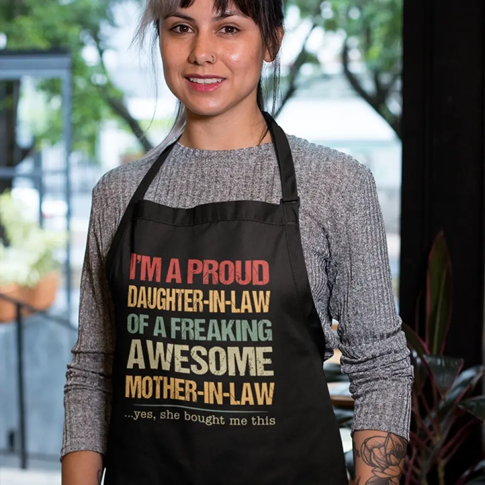 I'm A Proud Daughter-In-Law Of A Freaking Awesome Mother-In-Law Apron - Gift For Daughter Daughter-in-law - Image 5