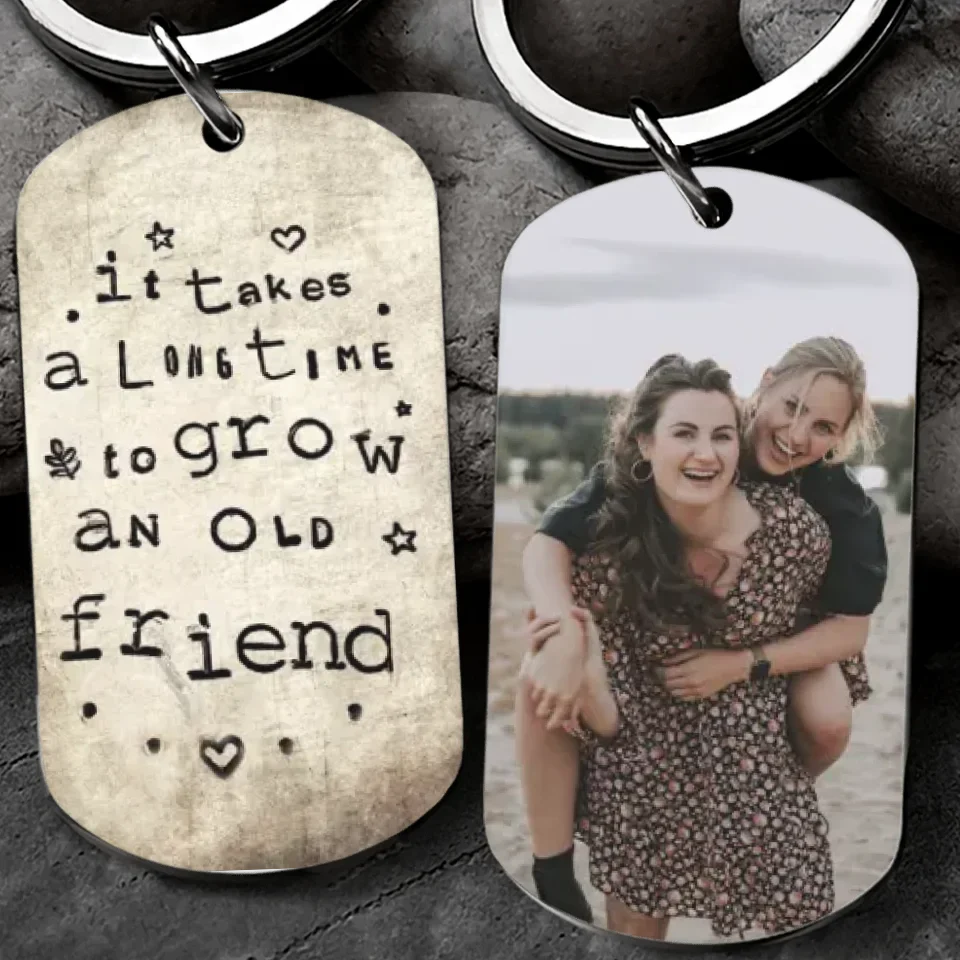 It Takes a Long Time to Grow an Old Friend - Personalized Photo - Custom Image - Stainless Keychain - Friendship Anniversary Gift - Present for Bestie - for Bff - Valentine Gift for Best Friends - 301ICNVSKC0033 - Image 2