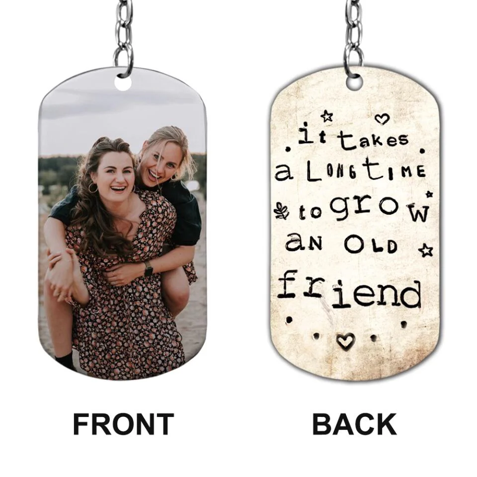 It Takes a Long Time to Grow an Old Friend - Personalized Photo - Custom Image - Stainless Keychain - Friendship Anniversary Gift - Present for Bestie - for Bff - Valentine Gift for Best Friends - 301ICNVSKC0033 - Image 3