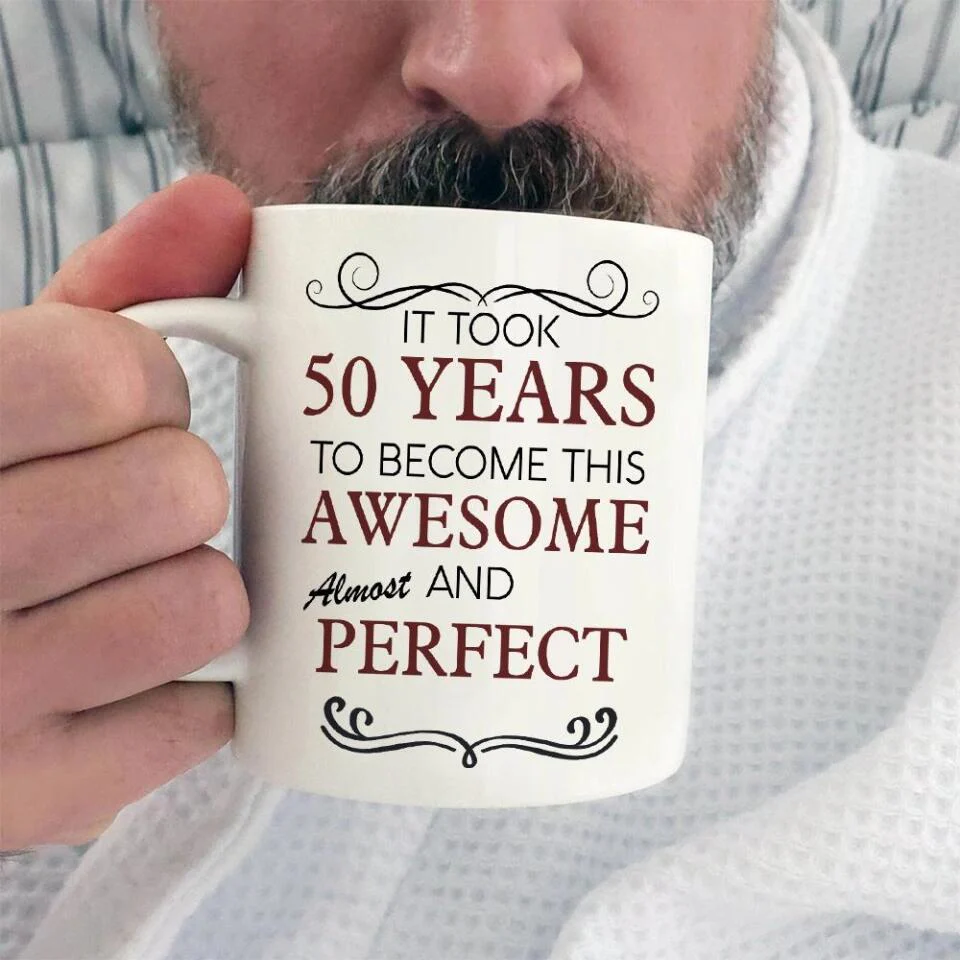 It Took Many Years To Become Perfect and Awesome - Personalized White Mug - Image 3