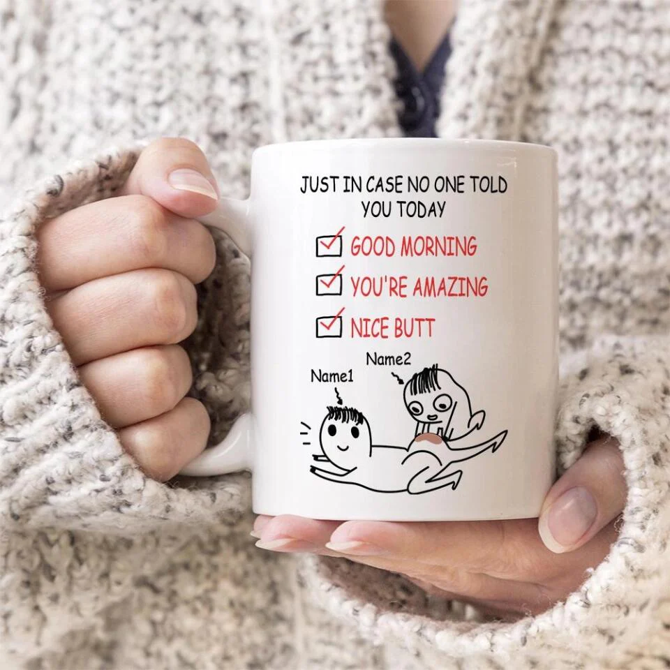 Just In Case No One Told You Today - Personalized White Mug - Funny Gifts for Wife, Husband, Girlfriend, Boyfriend On Valentine's Day, Anniversary, Birthday - 209IHPTHMU221 - Image 4