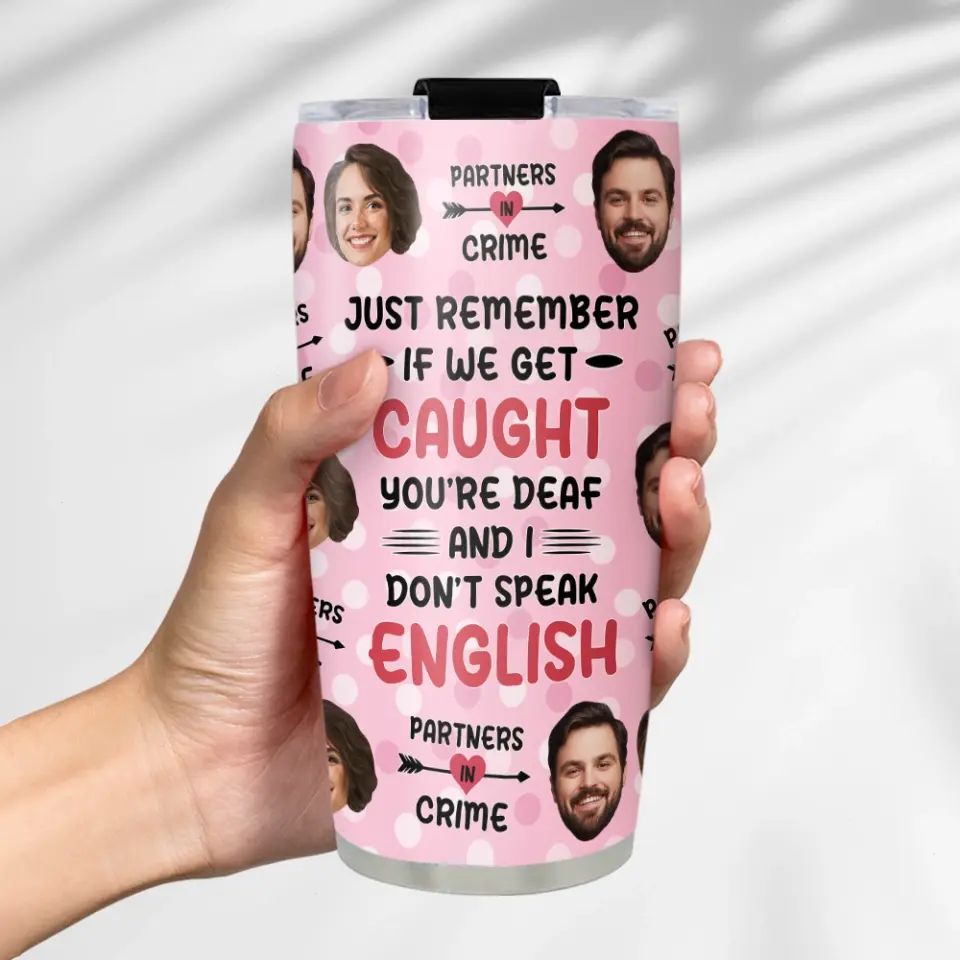 Just Remember If We Get Caught Partner In Crime - Personalized Tumbler - Gift For Best Friend - Image 9