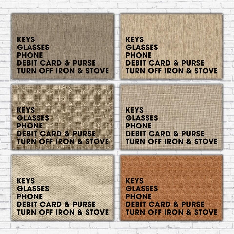 Keys Glasses Phone Debit Card And Purse - House Warming Present Idea - Custom Doormat - Funny Gift For Him/Her - Image 9
