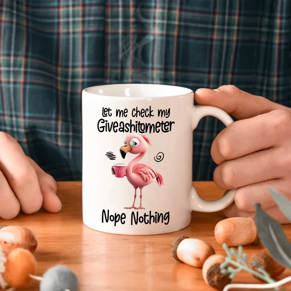 Let Me Check My Giveashitometer Nope Nothing - Fun Gifts For Coworkers, Friends, Family - Personalized Mug - Image 4