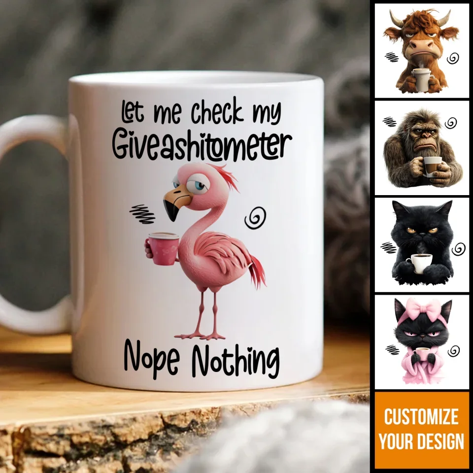 Let Me Check My Giveashitometer Nope Nothing - Fun Gifts For Coworkers, Friends, Family - Personalized Mug - Image 6
