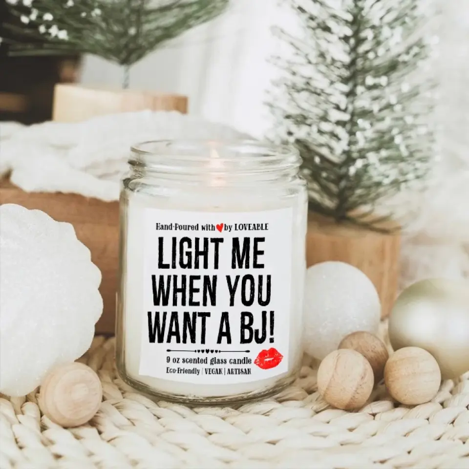 Light Me When You Want A BJ - Scented Candle - Image 6