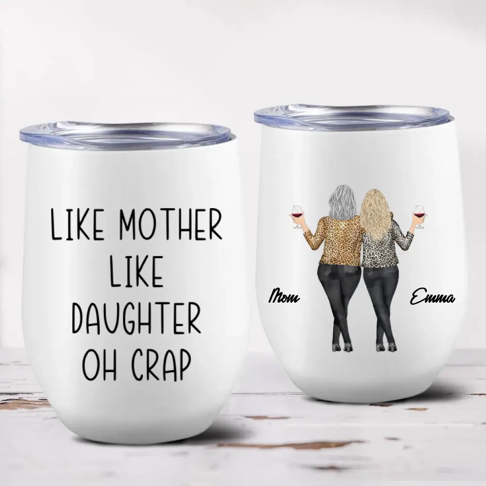 Like Mother Like Daughter Oh Crap - Personalized Wine Tumbler - Gift For Mom Daughter On Mother's Day or Birthdays - Image 2