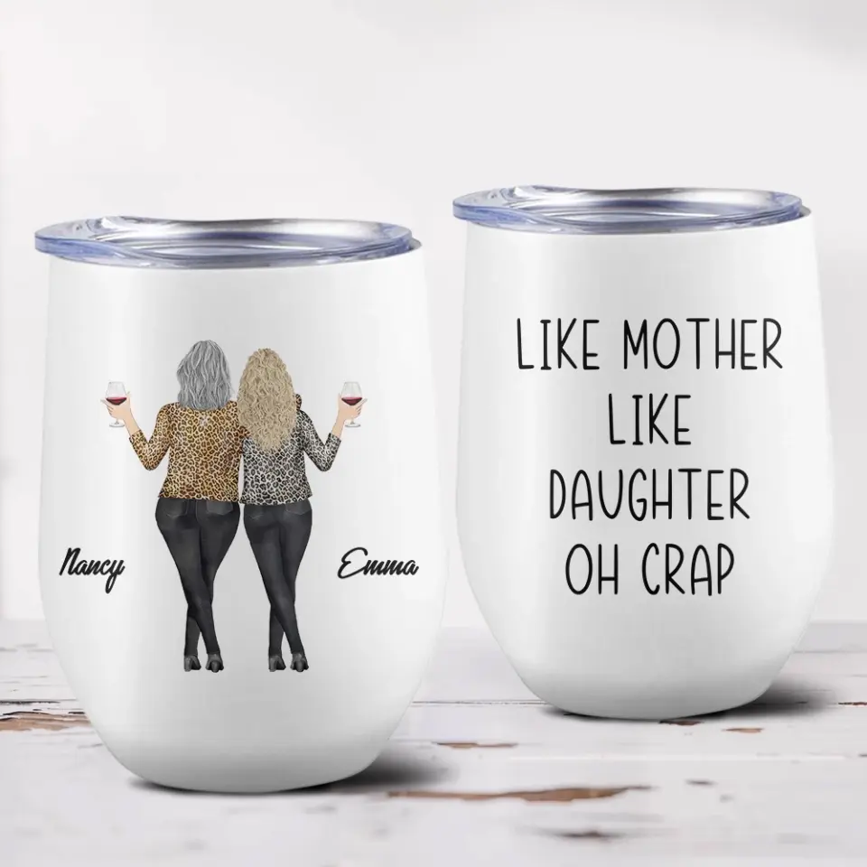 Like Mother Like Daughter Oh Crap - Personalized Wine Tumbler - Gift For Mom Daughter On Mother's Day or Birthdays - Image 3
