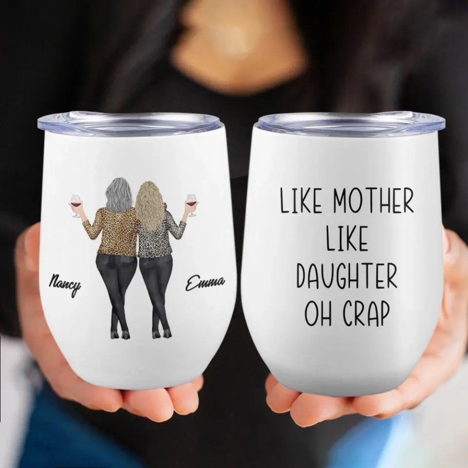 Like Mother Like Daughter Oh Crap - Personalized Wine Tumbler - Gift For Mom Daughter On Mother's Day or Birthdays - Image 4