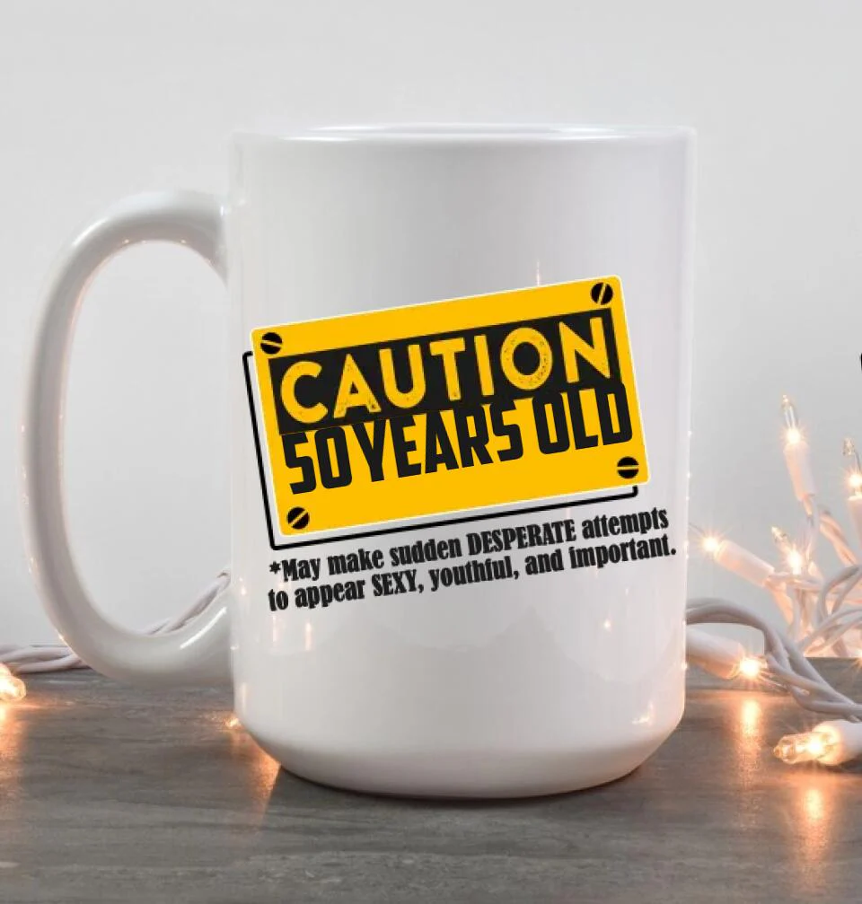 Caution This One May Make Desperate Attempts To Be Sexy - Personalized White Mug - Image 8