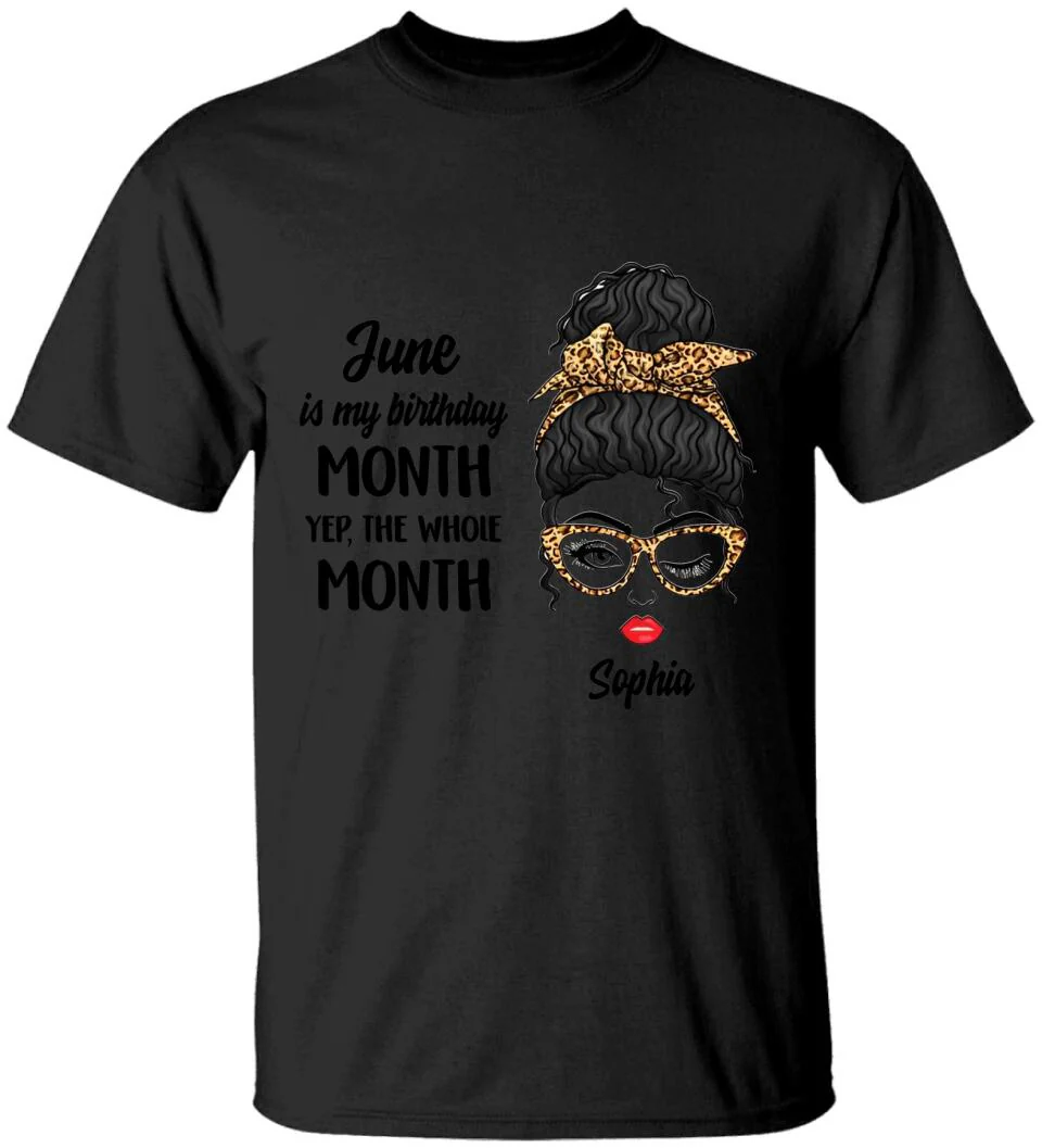 March April May June is My Birthday The Whole Month - Custom Month - Personalized Name - T-shirt - Unisex Tee - Birthday Gift for Women Girls Girlfriends - 303ICNNPTS307 - Image 2