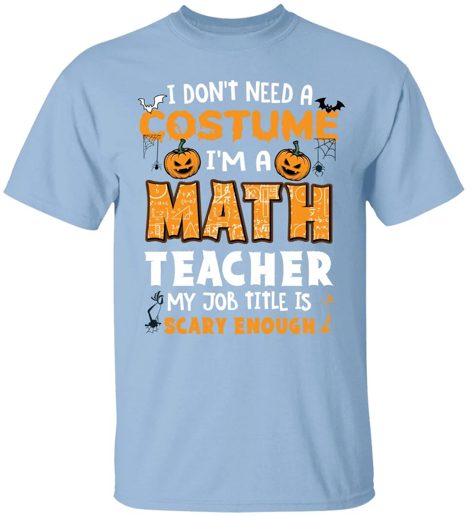 Math Teacher Is Scary Enough - Personalized Tshirt - Math Teacher Halloween Costume T Shirt - 209IHPTHTS143 - Image 10