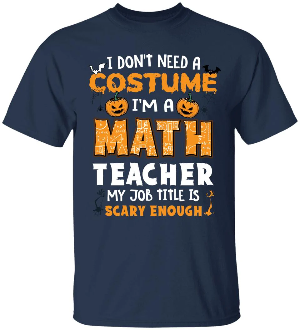 Math Teacher Is Scary Enough - Personalized Tshirt - Math Teacher Halloween Costume T Shirt - 209IHPTHTS143 - Image 13