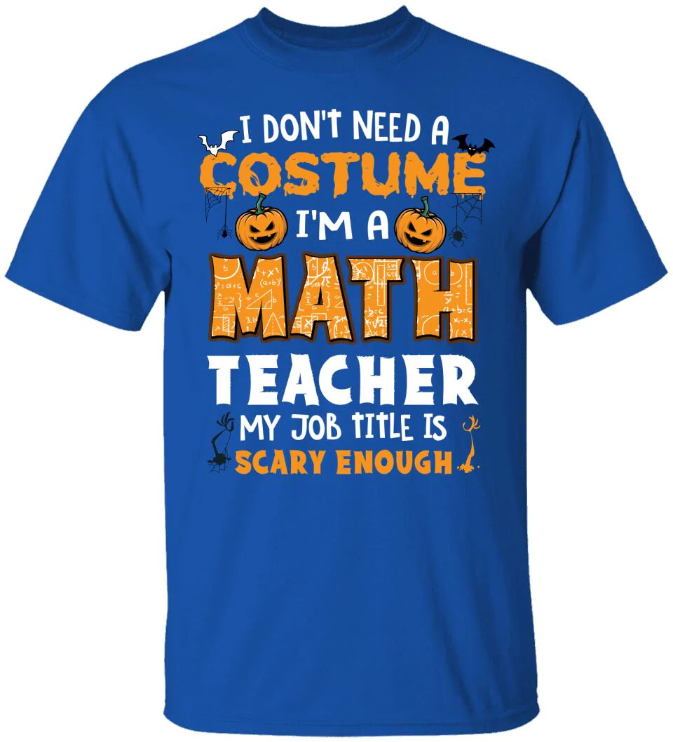 Math Teacher Is Scary Enough - Personalized Tshirt - Math Teacher Halloween Costume T Shirt - 209IHPTHTS143 - Image 15