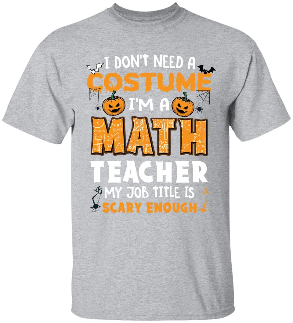 Math Teacher Is Scary Enough - Personalized Tshirt - Math Teacher Halloween Costume T Shirt - 209IHPTHTS143 - Image 16
