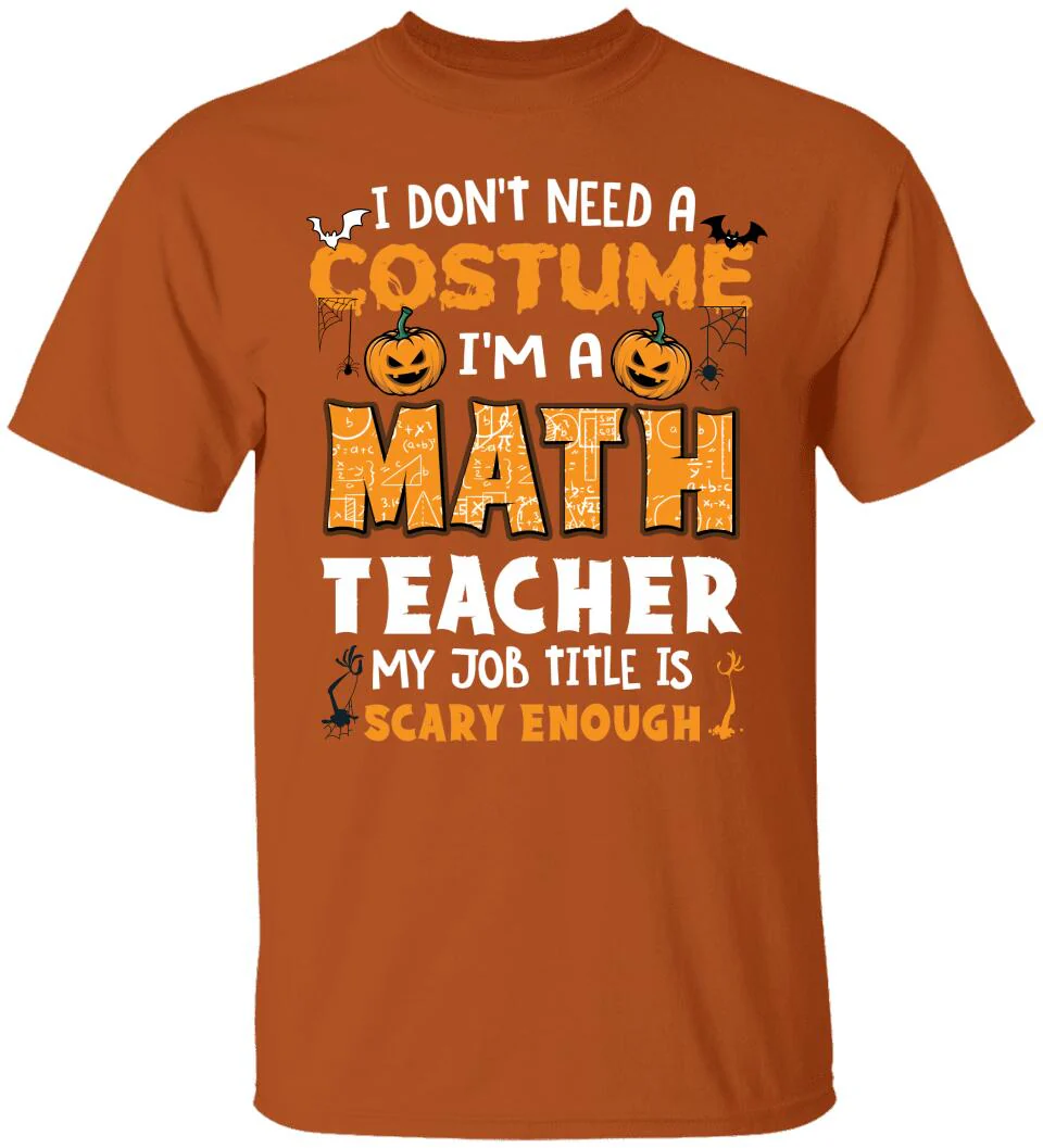 Math Teacher Is Scary Enough - Personalized Tshirt - Math Teacher Halloween Costume T Shirt - 209IHPTHTS143 - Image 17