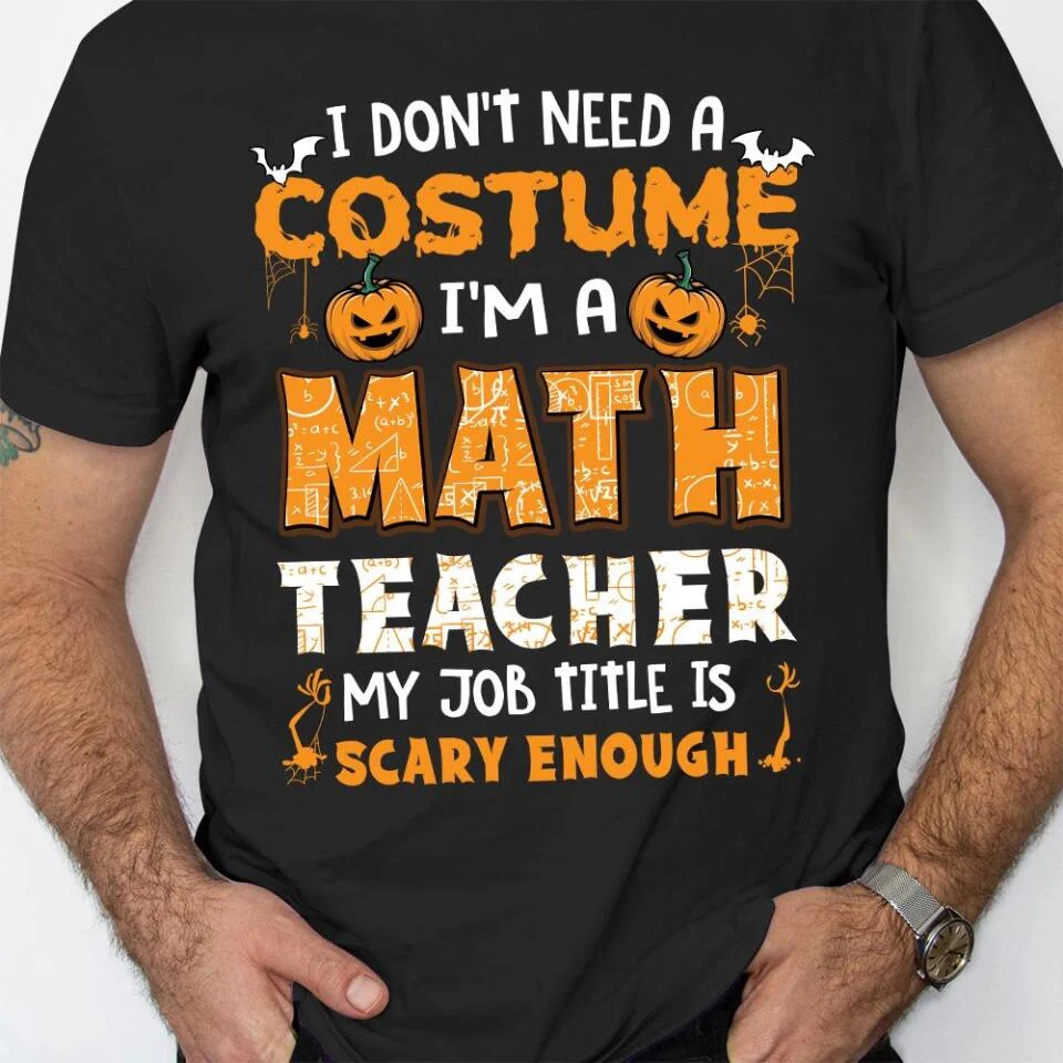 Math Teacher Is Scary Enough - Personalized Tshirt - Math Teacher Halloween Costume T Shirt - 209IHPTHTS143 - Image 5