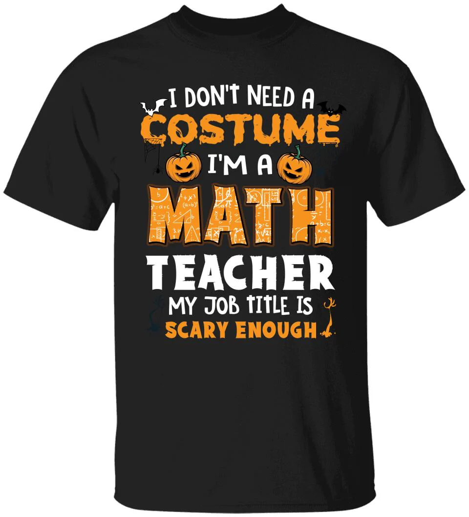 Math Teacher Is Scary Enough - Personalized Tshirt - Math Teacher Halloween Costume T Shirt - 209IHPTHTS143 - Image 7