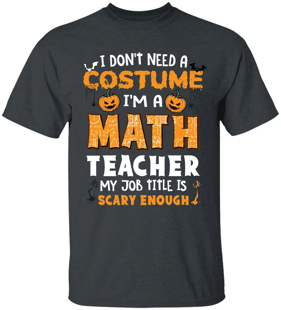 Math Teacher Is Scary Enough - Personalized Tshirt - Math Teacher Halloween Costume T Shirt - 209IHPTHTS143 - Image 9