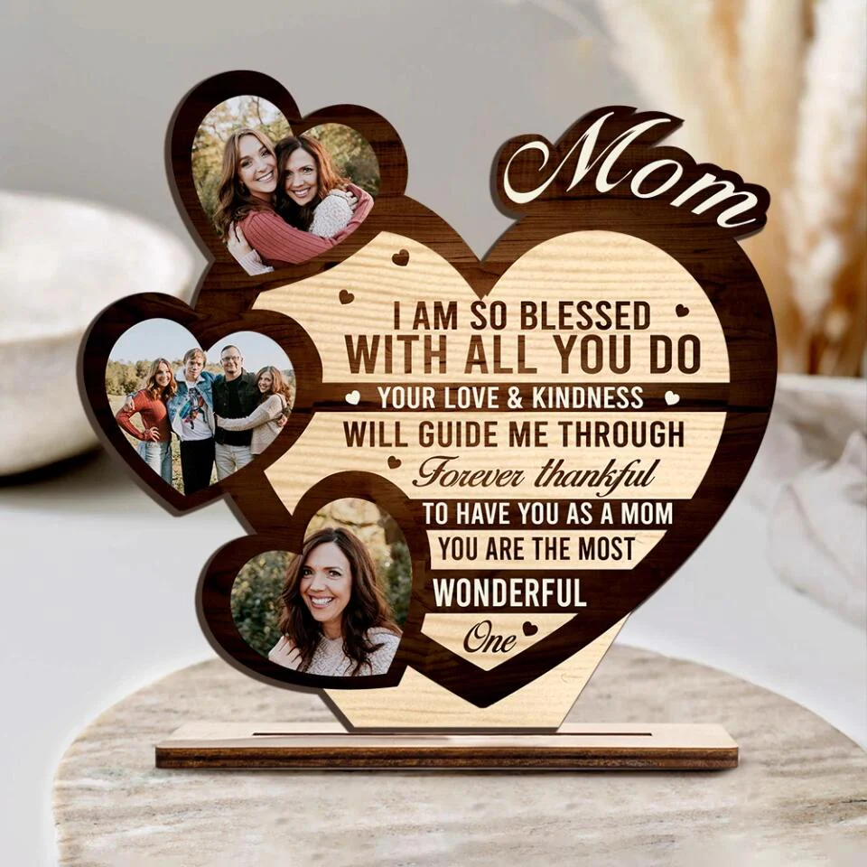 Mom, im so Blesses with all You Do - Custom Photo Wooden Plaque for Mom, Grandma, Nana, Dad/ Best Birthday Gift Idea for Him/Her - 212IHNVSWP882 - Image 2