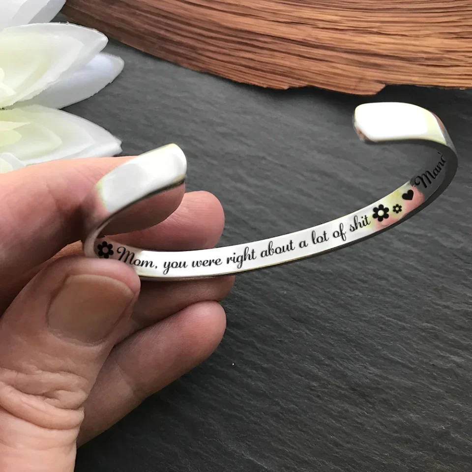 Mom You Were Right a Lot of Shit - Personalized Cuff Bracelet - Thank You Gift for Mom from Daughter, Son - Image 4