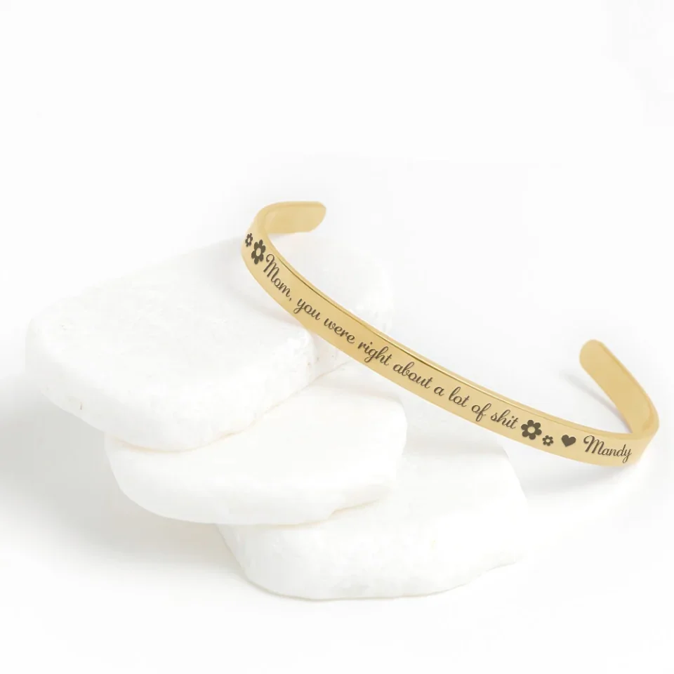 Mom You Were Right a Lot of Shit - Personalized Cuff Bracelet - Thank You Gift for Mom from Daughter, Son - Image 5
